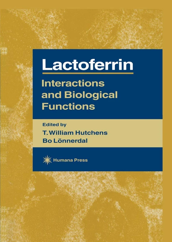 Lactoferrin: Interactions and Biological Functions: 28 (Experimental Biology and Medicine, 28)