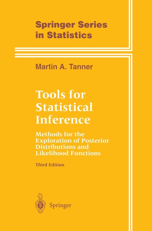 Tools for Statistical Inference: Methods for the Exploration of Posterior Distributions and Likelihood Functions (Springer Series in Statistics)