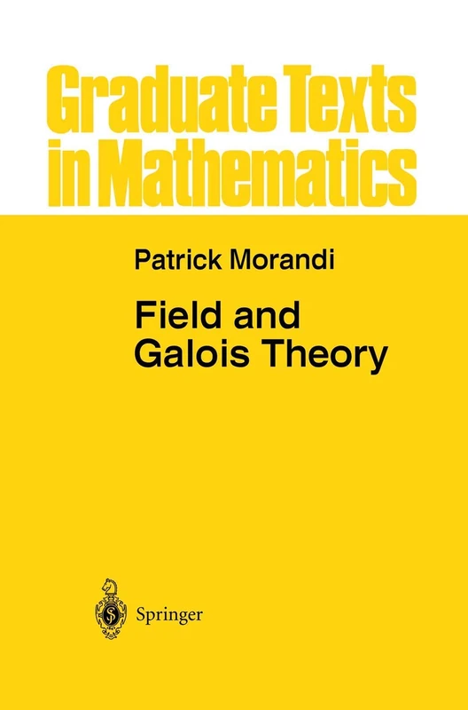 Field and Galois Theory: 167 (Graduate Texts in Mathematics, 167)