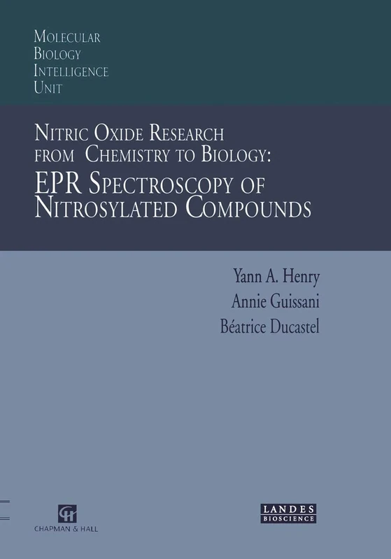 Nitric Oxide Research from Chemistry to Biology: EPR Spectroscopy of Nitrosylated Compounds (Molecular Biology Intelligence Unit)
