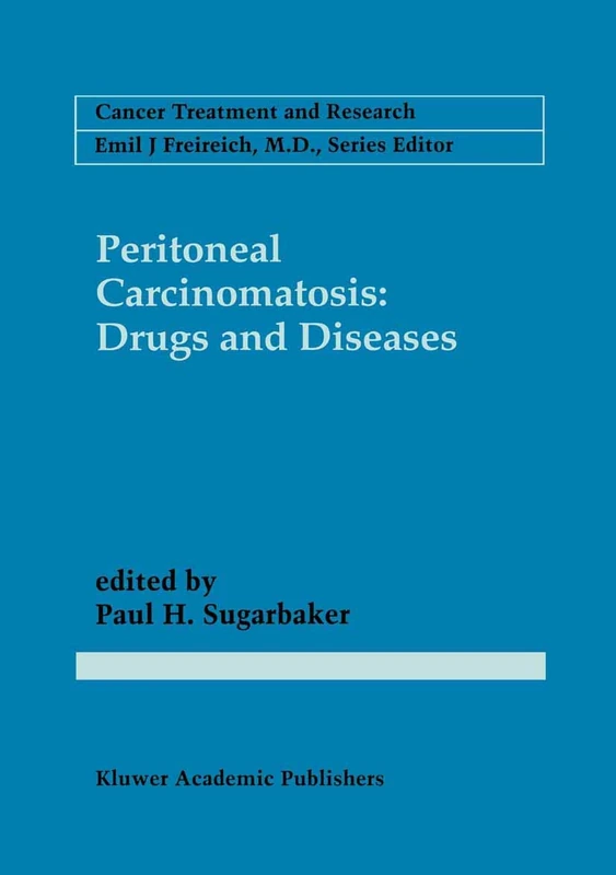 Peritoneal Carcinomatosis: Drugs and Diseases: 81 (Cancer Treatment and Research, 81)