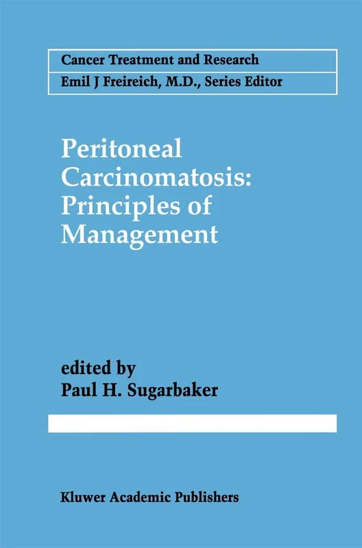 Peritoneal Carcinomatosis: Principles of Management: 82 (Cancer Treatment and Research, 82)