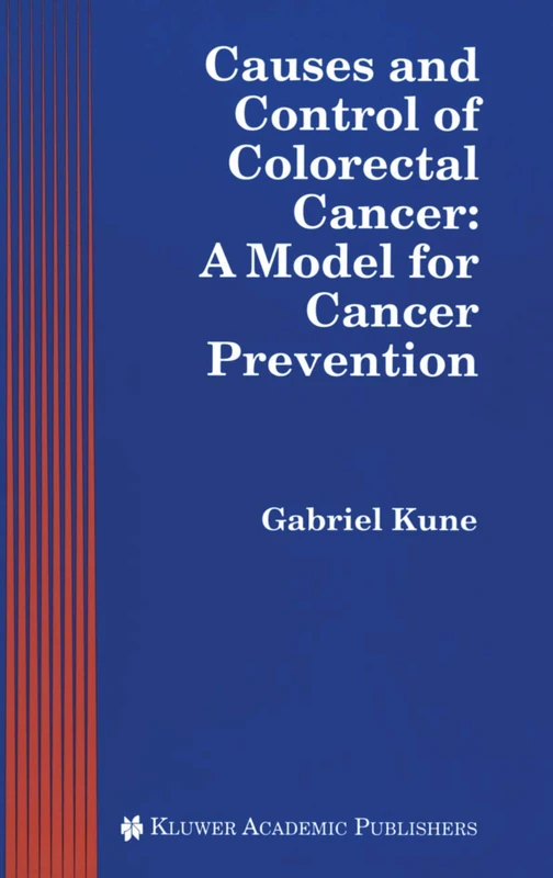 Causes and Control of Colorectal Cancer: A Model for Cancer Prevention: 78 (Developments in Oncology, 78)