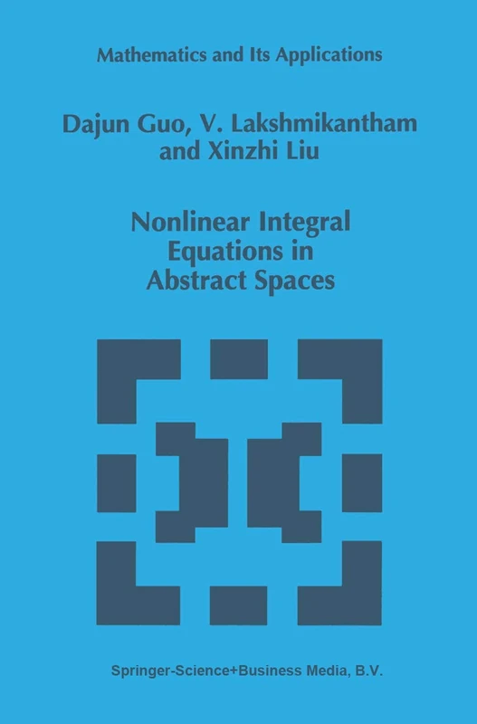 Nonlinear Integral Equations in Abstract Spaces: 373 (Mathematics and Its Applications, 373)