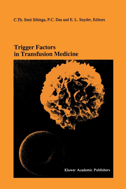 Trigger Factors in Transfusion Medicine: Proceedings of the Twentieth International Symposium on Blood Transfusion, Groningen 1995, organized by the ... in Hematology and Immunology, 31)