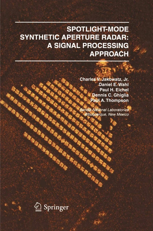 Spotlight-Mode Synthetic Aperture Radar: A Signal Processing Approach: A Signal Processing Approach