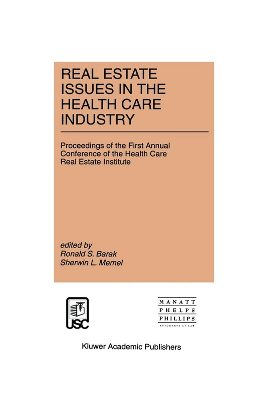 Real Estate Issues in the Health Care Industry: Proceedings of the First Annual Conference of the Health Care Real Estate Institute: 3 (Current Issues in Real Estate Finance and Economics, 3)