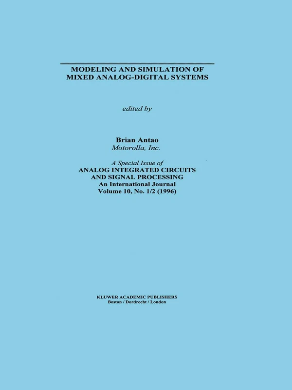 Modeling and Simulation of Mixed Analog-Digital Systems: 364 (The Springer International Series in Engineering and Computer Science, 364)