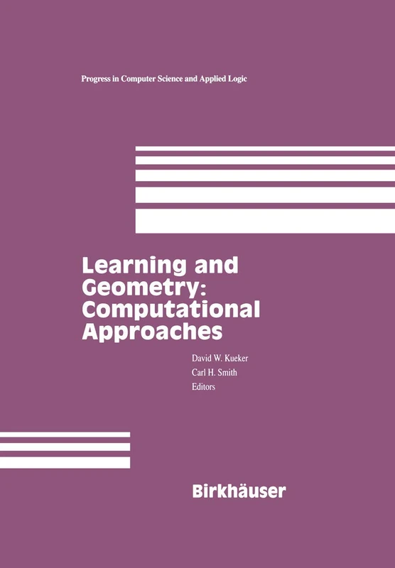 Learning and Geometry: Computational Approaches: 14 (Progress in Computer Science and Applied Logic, 14)