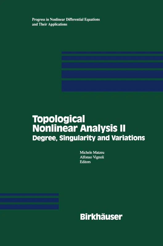 Topological Nonlinear Analysis II: Degree, Singularity and variations: 27 (Progress in Nonlinear Differential Equations and Their Applications, 27)