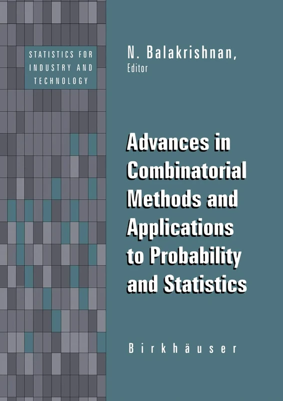 Advances in Combinatorial Methods and Applications to Probability and Statistics (Statistics for Industry and Technology)