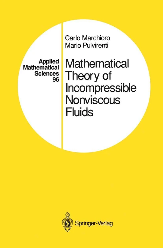 Mathematical Theory of Incompressible Nonviscous Fluids: 96 (Applied Mathematical Sciences, 96)