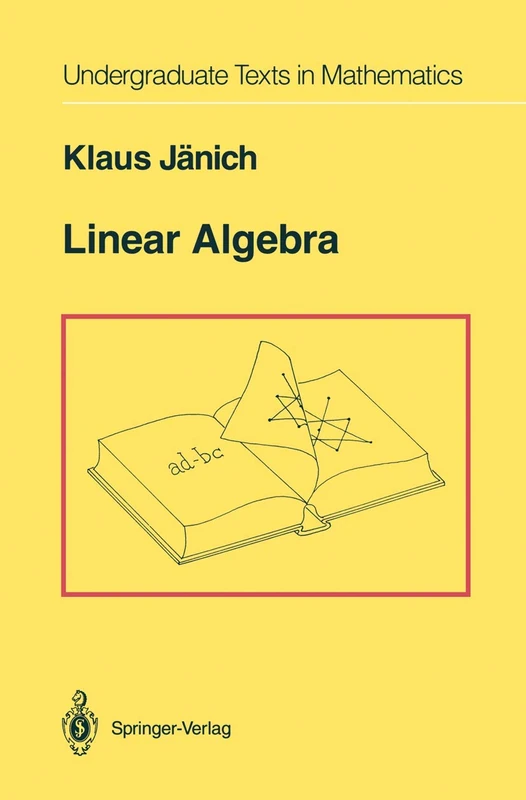 Linear Algebra (Undergraduate Texts in Mathematics)
