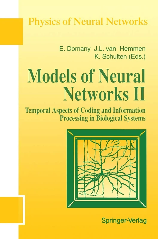 Models of Neural Networks: Temporal Aspects of Coding and Information Processing in Biological Systems (Physics of Neural Networks)