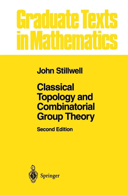 Classical Topology and Combinatorial Group Theory: 72 (Graduate Texts in Mathematics, 72)