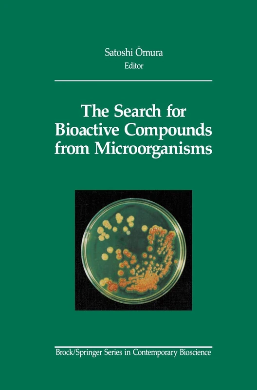 The Search for Bioactive Compounds from Microorganisms (Brock Springer Series in Contemporary Bioscience)