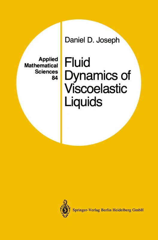 Fluid Dynamics of Viscoelastic Liquids: Applied Mathematical Sciences 84