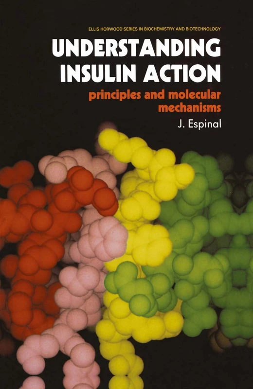 Understanding Insulin Action: Principles and Molecular Mechanisms: 16 (Ettore Majorana International Science Series, 16)