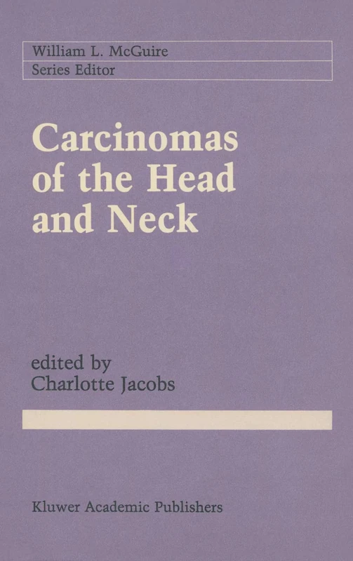 Carcinomas of the Head and Neck: Evaluation and Management: 52 (Cancer Treatment and Research, 52)