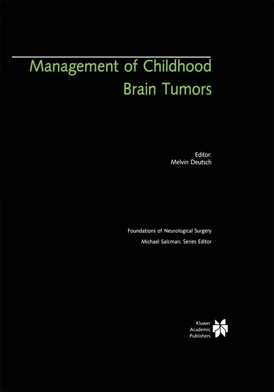 Management of Childhood Brain Tumors: 3 (Foundations of Neurological Surgery, 3)