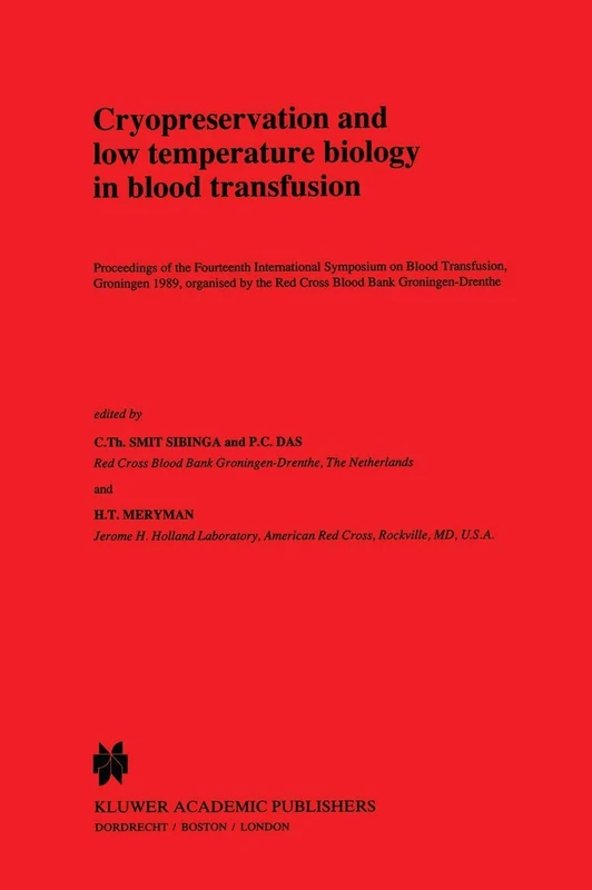 Cryopreservation and low temperature biology in blood transfusion: Proceedings of the Fourteenth International Symposium on Blood Transfusion, ... in Hematology and Immunology, 24)