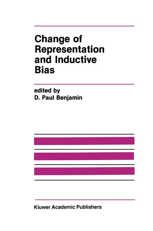 Change of Representation and Inductive Bias: 87 (The Springer International Series in Engineering and Computer Science, 87)