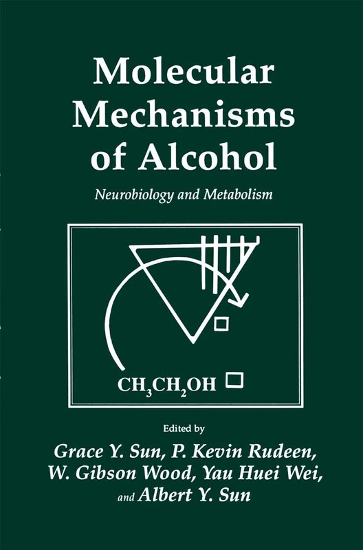 Molecular Mechanisms of Alcohol: Neurobiology and Metabolism: 21 (Experimental Biology and Medicine, 21)