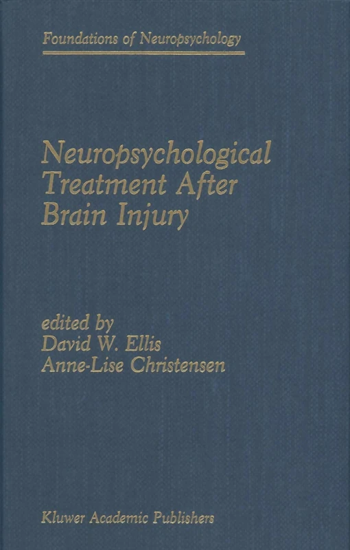 Neuropsychological Treatment After Brain Injury: 1 (Foundations of Neuropsychology, 1)