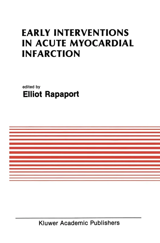 Early Interventions in Acute Myocardial Infarction: 97 (Developments in Cardiovascular Medicine)