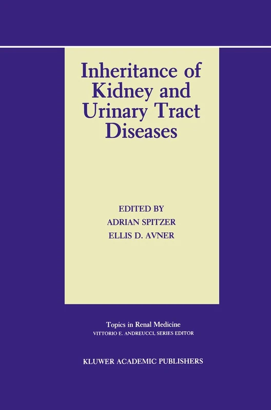 Inheritance of Kidney and Urinary Tract Diseases: 9 (Topics in Renal Medicine)