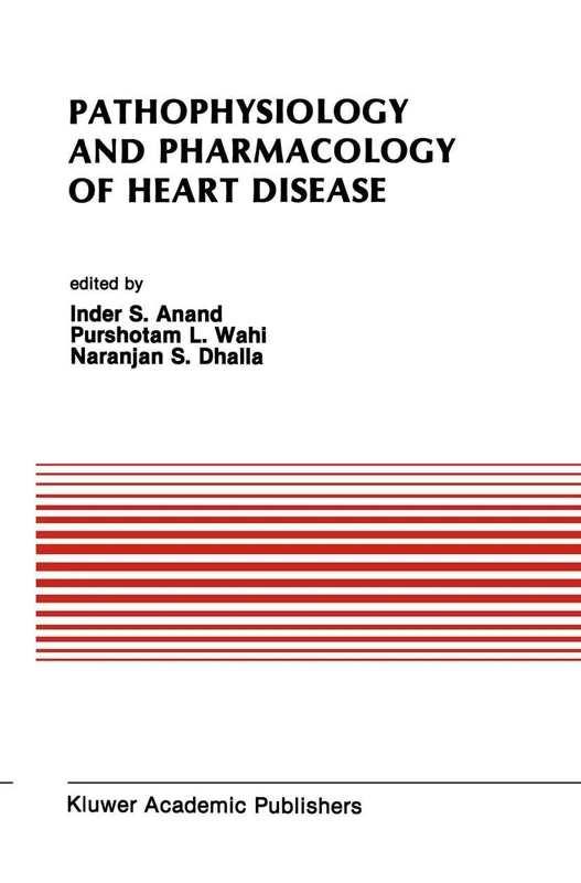 Pathophysiology and Pharmacology of Heart Disease: Proceedings of the symposium held by the Indian section of the International Society for Heart ... in Cardiovascular Medicine, 102)