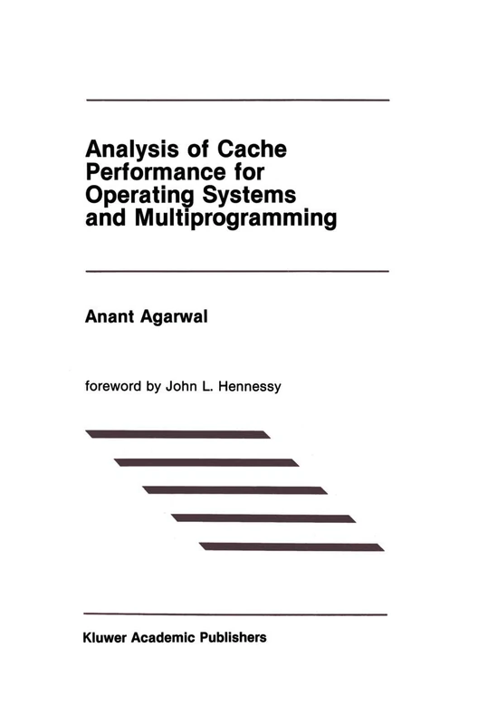 Analysis of Cache Performance for Operating Systems and Multiprogramming: 69 (The Springer International Series in Engineering and Computer Science, 69)