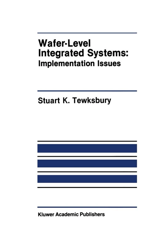 Wafer-Level Integrated Systems: Implementation Issues: 70 (The Springer International Series in Engineering and Computer Science, 70)