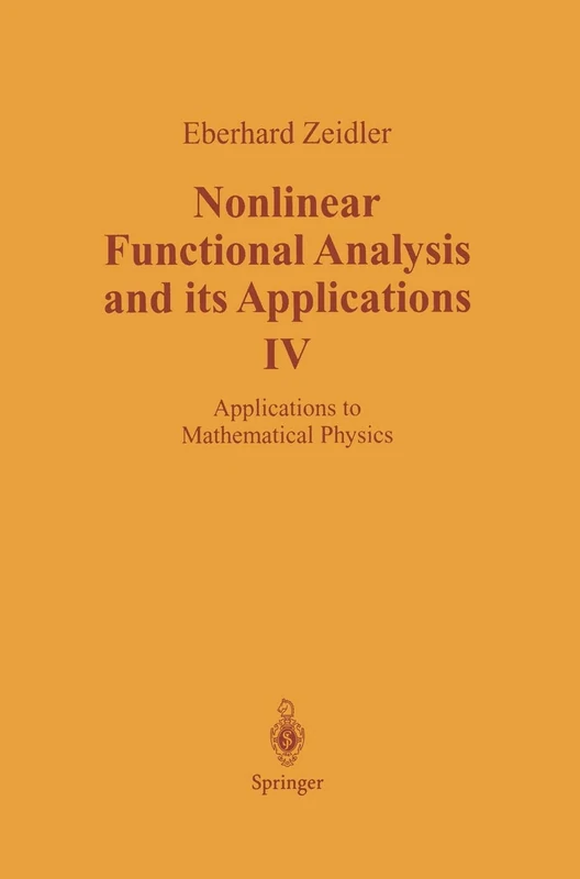 Nonlinear Functional Analysis and its Applications: IV: Applications to Mathematical Physics