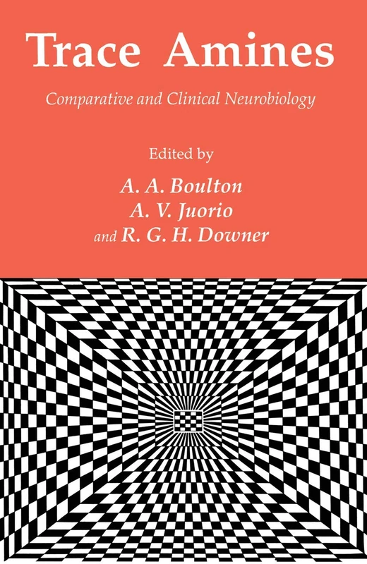 Trace Amines: Comparative and Clinical Neurobiology (Experimental and Clinical Neuroscience)