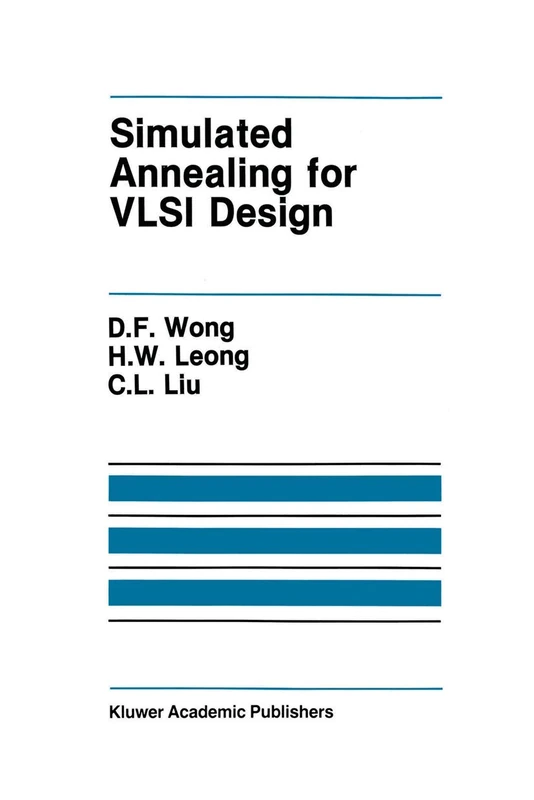 Simulated Annealing for VLSI Design: 42 (The Springer International Series in Engineering and Computer Science, 42)