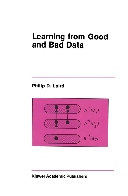 Learning from Good and Bad Data: 47 (The Springer International Series in Engineering and Computer Science, 47)