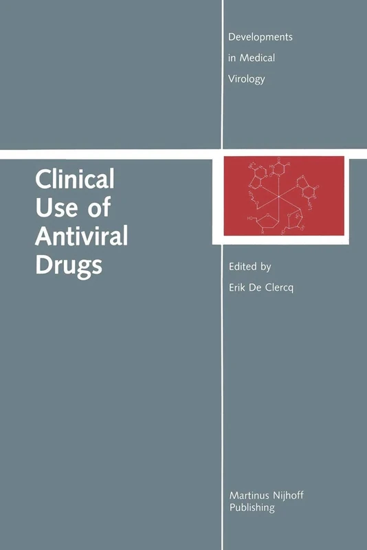 Clinical Use of Antiviral Drugs: 3 (Developments in Medical Virology, 3)