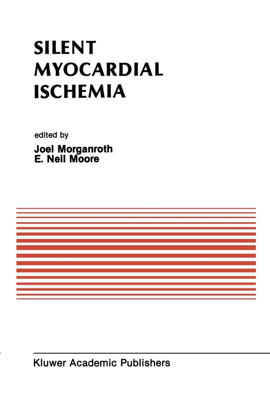 Silent Myocardial Ischemia: Proceedings of the Symposium on New Drugs and Devices October 15–16, 1987, Philadelphia, Pennsylvania: 88 (Developments in Cardiovascular Medicine, 88)