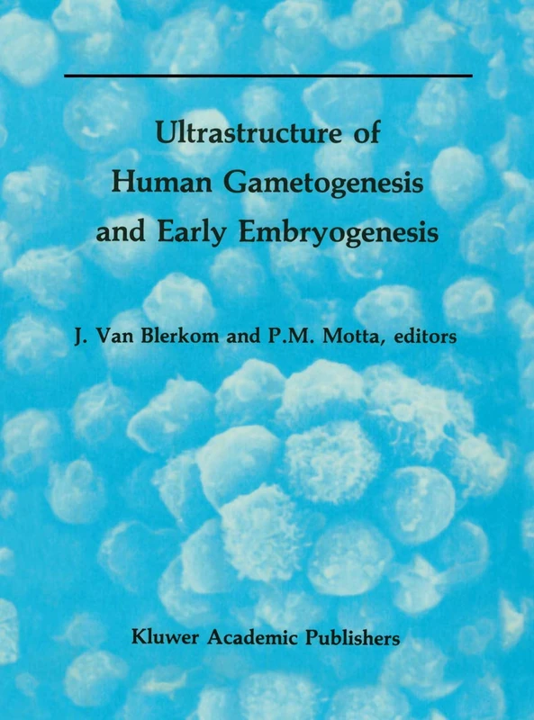 Springer Ultrastructure of Human Gametogenesis and Embryogenesis