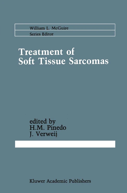 Treatment of Soft Tissue Sarcomas: 44 (Cancer Treatment and Research, 44)