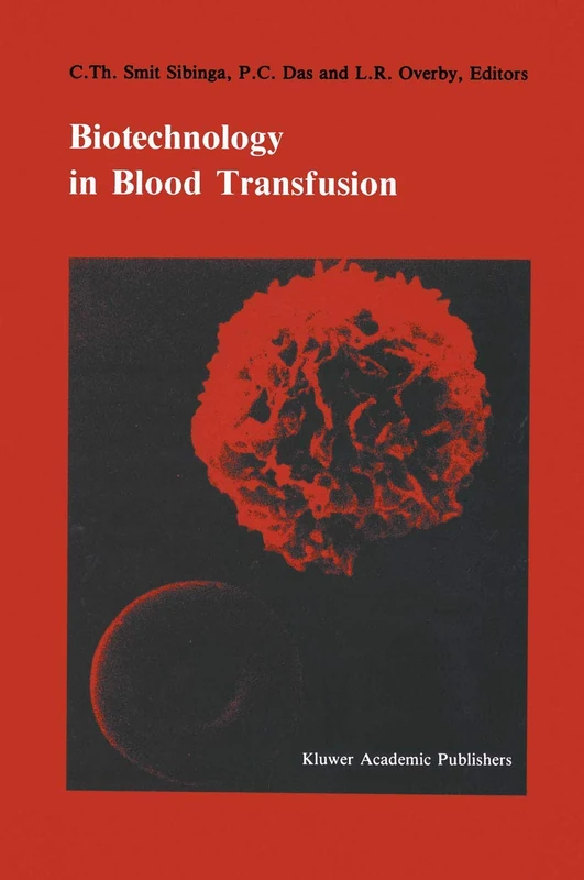 Biotechnology in blood transfusion: Proceedings of the Twelfth Annual Symposium on Blood Transfusion, Groningen 1987, organized by the Red Cross Blood ... in Hematology and Immunology, 21)