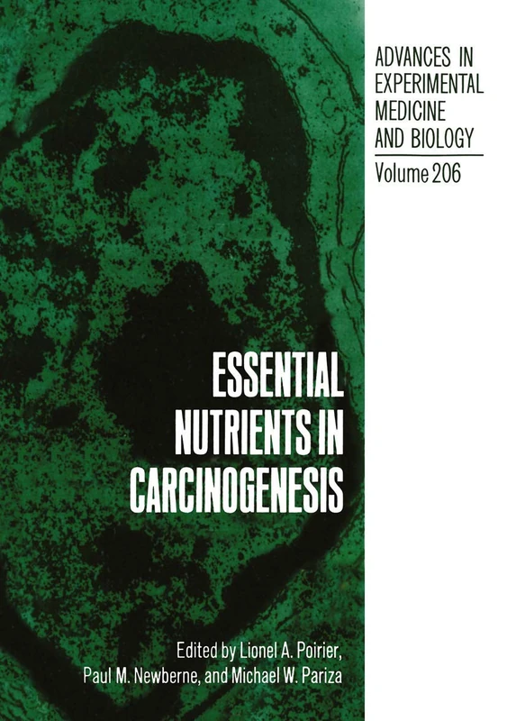 Essential Nutrients in Carcinogenesis: 206 (Advances in Experimental Medicine and Biology)
