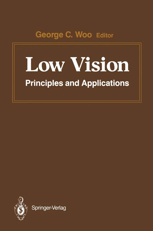 Low Vision: Principles and Applications. Proceedings of the International Symposium on Low Vision, University of Waterloo, June 25–27, 1986