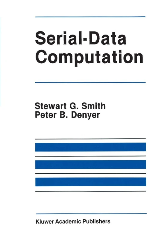 Serial-Data Computation: 39 (The Springer International Series in Engineering and Computer Science, 39) - Image 1
