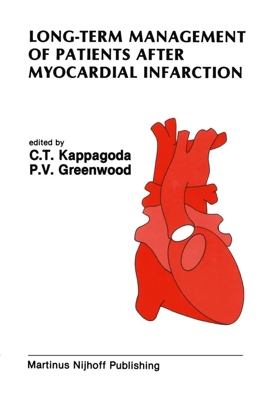 Long-Term Management of Patients After Myocardial Infarction: 84 (Developments in Cardiovascular Medicine, 84)
