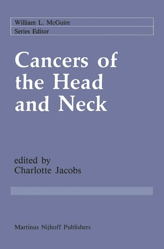 Cancers of the Head and Neck: Advances in Surgical Therapy, Radiation Therapy and Chemotherapy: 32 (Cancer Treatment and Research, 32)