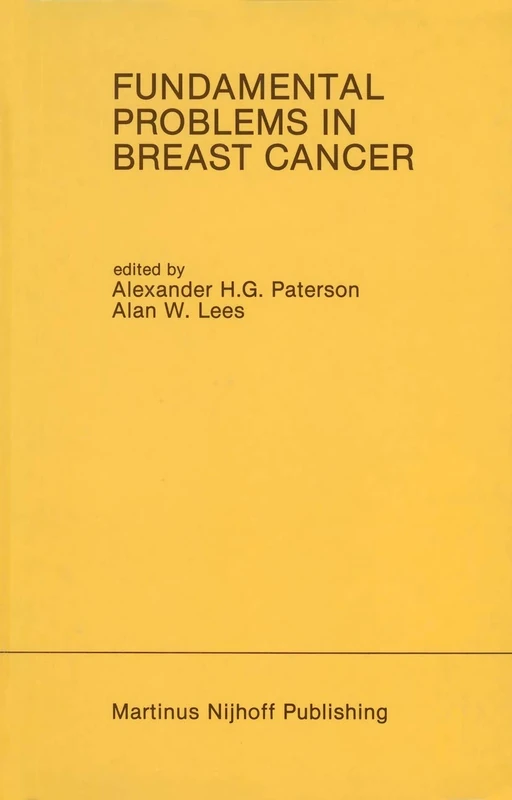 Fundamental Problems in Breast Cancer: Proceedings of the Second International Symposium on Fundamental Problems in Breast Cancer Held at Banff, ... 1986: 51 (Developments in Oncology, 51)