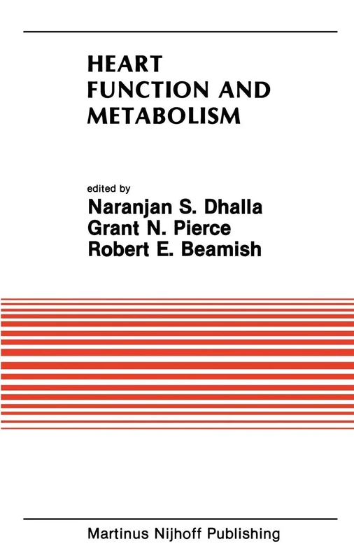 Heart Function and Metabolism: Proceedings of the Symposium held at the Eighth Annual Meeting of the American Section of the International Society for Heart Research, July 8–11, 1986, Winnipeg, Canada