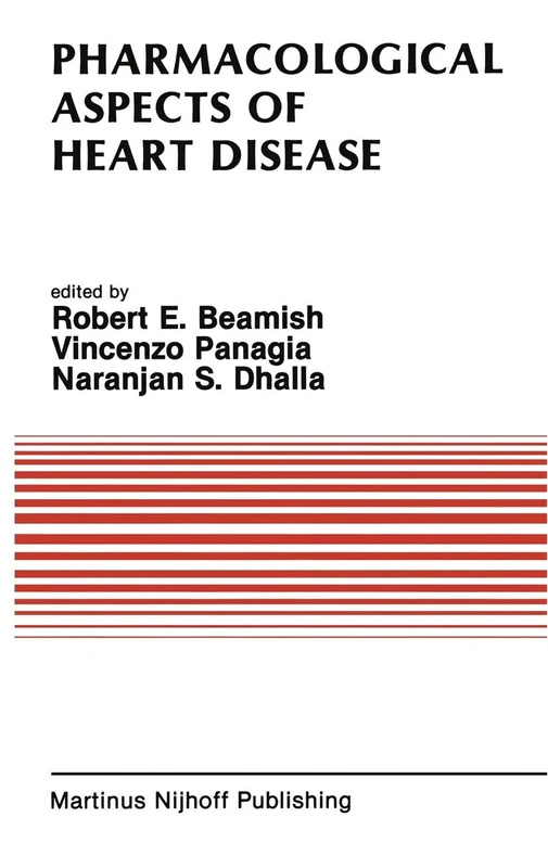Pharmacological Aspects of Heart Disease: Proceedings of an International Symposium on Heart Metabolism in Health and Disease and the Third Annual ... (Developments in Cardiovascular Medicine, 68)